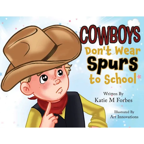 Cowboys Don't Wear Spurs to School - Paperback