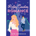Roller Coaster Romance: A Sweet Romantic Comedy - Paperback