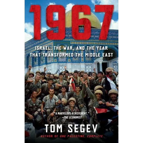1967: Israel, the War, and the Year That Transformed the Middle East
