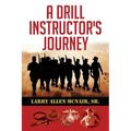 A Drill Instructor's Journey - Paperback