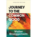 Journey to the Common Good: Updated Edition - Paperback