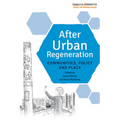 After Urban Regeneration: Communities, Policy and Place - Paperback