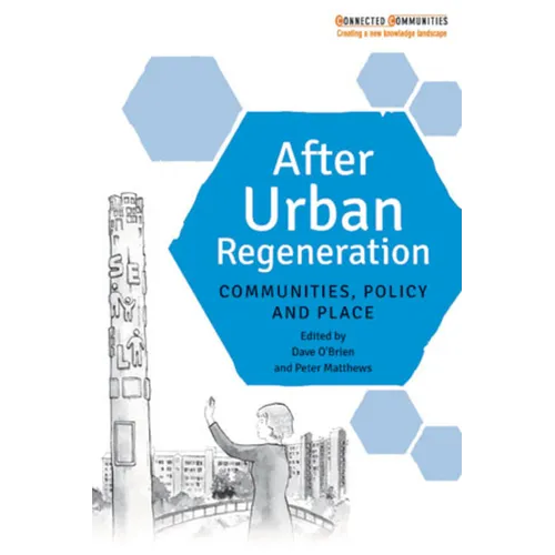After Urban Regeneration: Communities, Policy and Place - Paperback