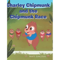 Charley Chipmunk and the Chipmunk Race - Hardcover