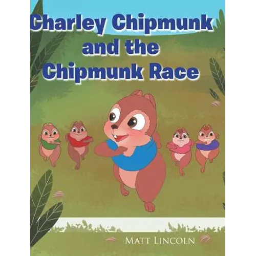 Charley Chipmunk and the Chipmunk Race - Hardcover