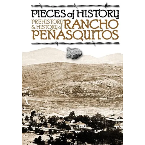 Pieces of History: Prehistory & History of Rancho Peñasquitos