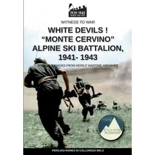 White devils! "Monte Cervino" Alpine Ski Battalion 1941-1943