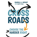 Crossroads: Choose the Harder Right - Paperback
