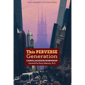 This Perverse Generation - Hardcover