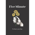 Five Minute to Start your Day: : Thankfulness with Gratitude 2020 - Paperback
