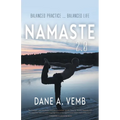 Namaste 2.0: Balanced Practice ... Balanced Life - Paperback