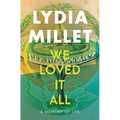 We Loved It All: A Memory of Life - Hardcover