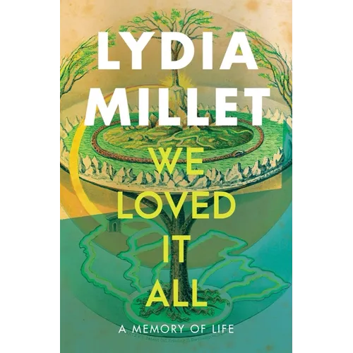 We Loved It All: A Memory of Life - Hardcover