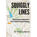 Squiggly Lines: Map and Compass Navigation in Adventure Races and Rogaines - Paperback