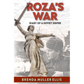 Roza's War: Diary of a Soviet Sniper