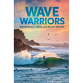 Wave Warriors: Mastering Surf, Safety, and the Surf Lifestyle