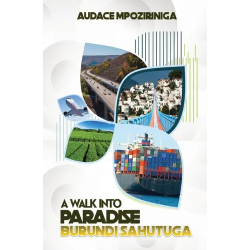 A Walk Into Paradise: Burundi Sahutuga - Paperback