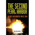 The Second Pearl Harbor: The West Loch Disaster, May 21, 1944