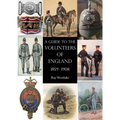 A Guide to the Volunteers of England 1859-1908