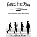 Identified Flying Objects: A Multidisciplinary Scientific Approach to the UFO Phenomenon - Paperback