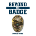 Beyond the Badge - Paperback