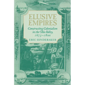 Elusive Empires: Constructing Colonialism in the Ohio Valley, 1673 1800