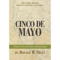 Cinco De Mayo: What Is Everybody Celebrating?