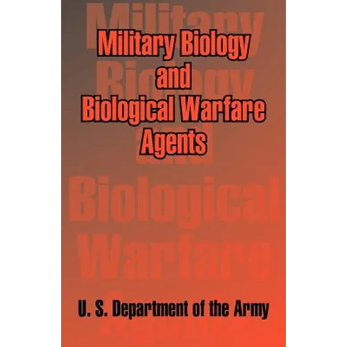 Military Biology and Biological Warfare Agents