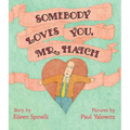 Somebody Loves You, Mr. Hatch - Hardcover