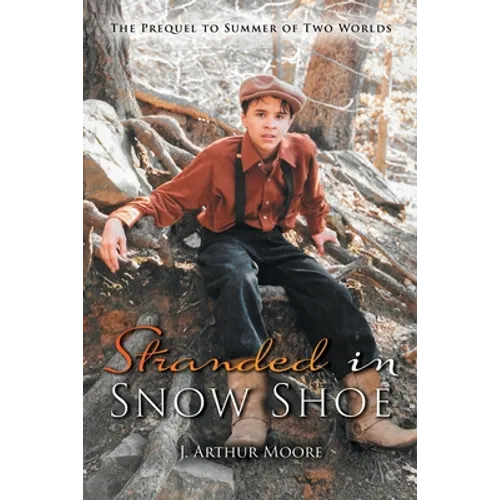 Stranded in Snow Shoe: The Prequel to Summer of Two Worlds