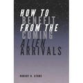 How to Benefit from the Coming Alien Arrivals - Paperback