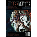 Dark Matter Magazine Issue 018 - Paperback