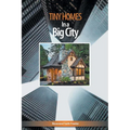Tiny Homes In a Big City - Paperback