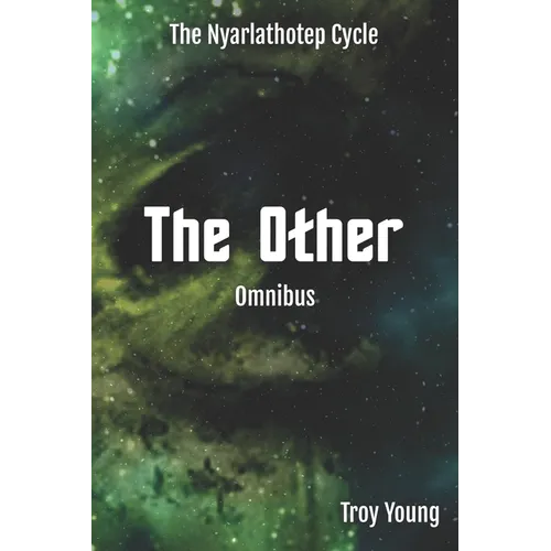 The Nyarlathotep Cycle: The Other Omnibus - Paperback