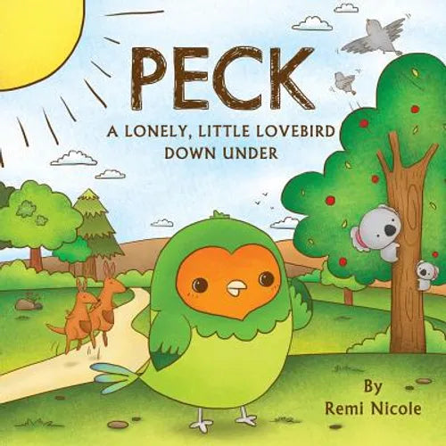 Peck: A Lonely, Little Lovebird Down Under - Paperback