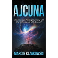Ajcuna: Reflections on Finding Harmony with the Universe and with Oneself - Hardcover