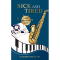 Sick and Tired: Race, Medicine, and Jazz - Paperback