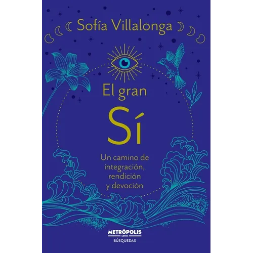 El gran SI: Un camino de integración, rendición y devoción - Paperback