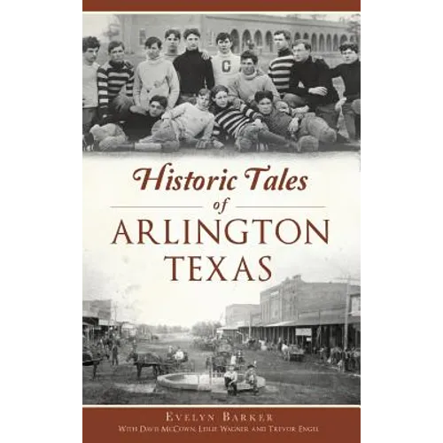 Historic Tales of Arlington, Texas
