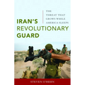 Iran's Revolutionary Guard: The Threat That Grows While America Sleeps - Hardcover