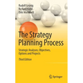 The Strategy Planning Process: Strategic Analyses, Objectives, Options and Projects - Hardcover