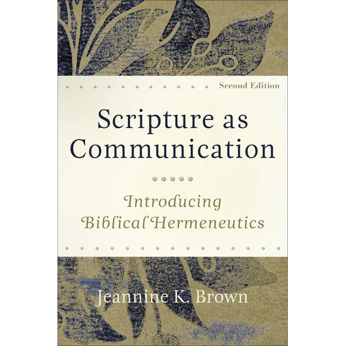 Scripture as Communication: Introducing Biblical Hermeneutics - Paperback
