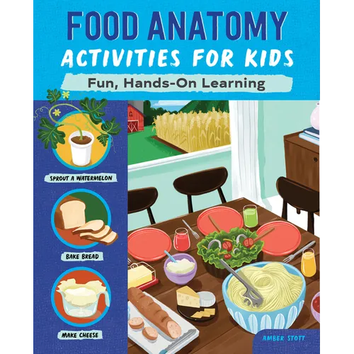 Food Anatomy Activities for Kids: Fun, Hands-On Learning - Paperback