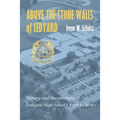 Above the Stone Walls of Ledyard: History and Recollections of Ledyard High School's First Fifty Years