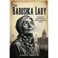 The Babushka Lady: Unveiling the Enigma Behind the Kennedy Assassination Witness