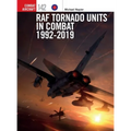 RAF Tornado Units in Combat 1992-2019 - Paperback