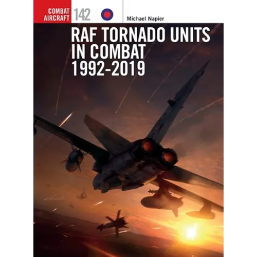 RAF Tornado Units in Combat 1992-2019 - Paperback