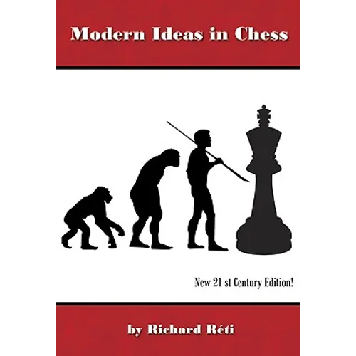 Modern Ideas in Chess, 21st Century Edition - Paperback