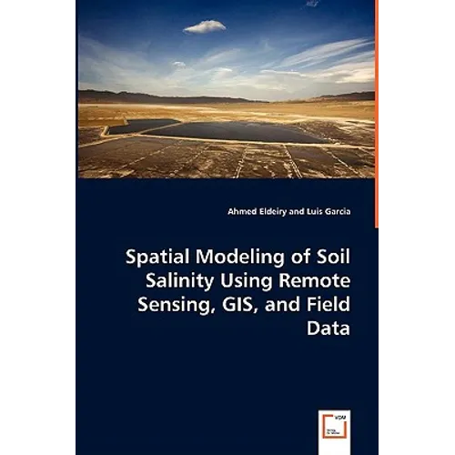 Spatial Modeling of Soil Salinity Using Remote Sensing, GIS, and Field Data - Paperback