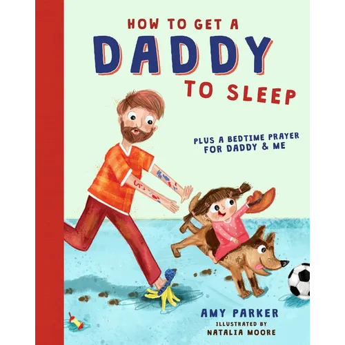 How to Get a Daddy to Sleep - Hardcover